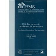 U. S. Doctorates in Mathematics Education : Developing Stewards of the Discipline by Reys, Robert E.; Dossey, John A., 9780821845844