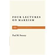Four Lectures on Marxism by Sweezy, Paul Marlor, 9780853455844