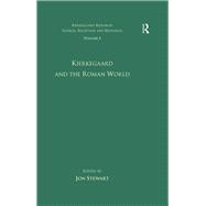 Volume 3: Kierkegaard and the Roman World by Stewart,Jon;Stewart,Jon, 9781138265844