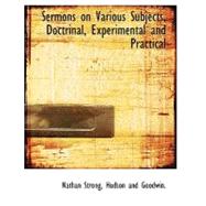 Sermons on Various Subjects, Doctrinal, Experimental and Practical by Strong, Nathan, 9781140455844
