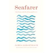 Seafarer New Poems with Earthling and Forever by Longenbach, James, 9781324075844