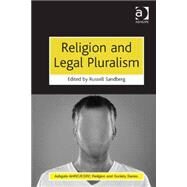 Religion and Legal Pluralism by Sandberg,Russell, 9781409455844