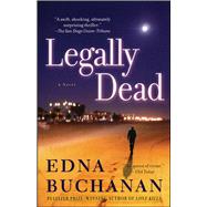 Legally Dead A Novel by Buchanan, Edna, 9781416525844