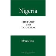 Nigeria History and Tourism Information by Jerry, Sampson; Jones, Anderson; Kumana, Morgan; Tinge, Simion; Odinga, Maklele, 9781522835844