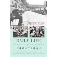 Daily Life in the United States, 19201940 How Americans Lived Through the 