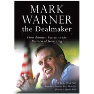 Mark Warner the Dealmaker by Payne, Will; Mcauliffe, Terry; Kidd, Quentin (AFT), 9781626195844