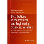 Distributions in the Physical and Engineering Sciences by Saichev, Alexander I.; Woyczynski, Wojbor A., 9783319925844