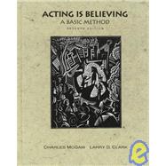 Acting is Believing: A Basic Method by McGaw, Charles J., 9780155015845