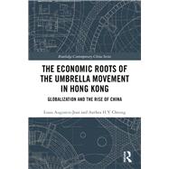The Economic Roots of the Umbrella Movement in Hong Kong by Augustin-jean, Louis; Cheung, Anthea H. Y., 9780367355845