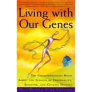 Living with Our Genes The Groundbreaking Book About the Science of Personality, Behavior, and Genetic Destiny by Hamer, Dean H.; Copeland, Peter, 9780385485845