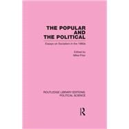The Popular and the Political Routledge Library Editions: Political Science Volume 43 by Prior; Michael, 9780415555845