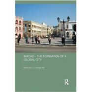 Macao  The Formation of a Global City by Wei; C.X. George, 9780415625845