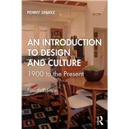 An Introduction to Design and Culture by Sparke, Penny, 9781138495845