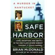 Safe Harbor A Murder in Nantucket by McDonald, Brian, 9781250025845