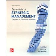 Loose-Leaf Essentials of Strategic Management: The Quest for Competitive Advantage by Gamble, John; Thompson, Arthur; Peteraf, Margaret, 9781260785845