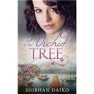 The Orchid Tree by Daiko, Siobhan; Hudspith, John, 9781507525845