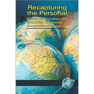 Recapturing the Personal : Essays on Education and Embodied Knowledge in Comparative Perspective by Epstein, Irving, 9781593115845