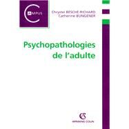 Psychopathologie de l'adulte by Chrystel Besche-Richard; Catherine Bungener, 9782200355845