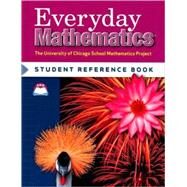 Everyday Mathematics, Grade 4, Student Reference Book by Bell, Max; Dillard, Amy; Isaacs, Andy; McBride, James; UCSMP, 9780076045846