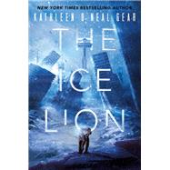 The Ice Lion by Gear, Kathleen O'Neal, 9780756415846