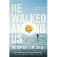 He Walked Among Us by Spinrad, Norman, 9780765325846