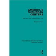America's Suburban Centers by Cervero, Robert, 9781138485846