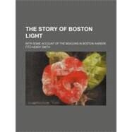 The Story of Boston Light by Smith, Fitz-henry; Joseph Meredith Toner Collection, 9781154465846