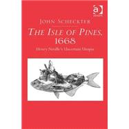 The Isle of Pines, 1668: Henry Neville's Uncertain Utopia by Scheckter,John, 9781409435846