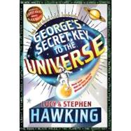 George's Secret Key to the Universe by Hawking, Stephen; Hawking, Lucy; Parsons, Garry, 9781416985846