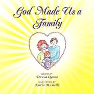 God Made Us a Family by Reed, Teresa Lynne, 9781441565846