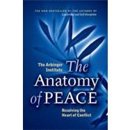 The Anatomy of Peace: Resolving the Heart of Conflict by BOYCE, DUANE, 9781576755846