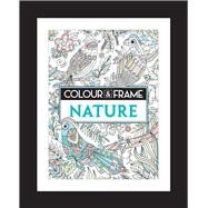 Colour and Frame: Nature by French, Felicity, 9781782435846