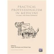Practical Professionalism in Medicine: A Global Case-Based Workbook by Worthington; Roger P., 9781846195846