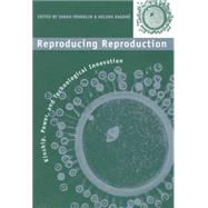 Reproducing Reproduction by Franklin, Sarah; Ragone, Helena, 9780812215847