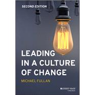 Leading in a Culture of Change by Fullan, Michael, 9781119595847