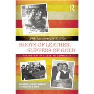 Boots of Leather, Slippers of Gold: The History of a Lesbian Community by Kennedy; Elizabeth Lapovsky, 9781138785847