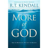 More of God by Kendall, R. T., 9781629995847