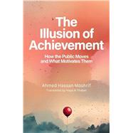 The Illusion of Achievement by Thabet, Haya Nafez; Moshrif, Ahmed Hassan, 9781914325847