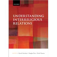 Understanding Interreligious Relations by Cheetham, David; Pratt, Douglas; Thomas, David, 9780199645848