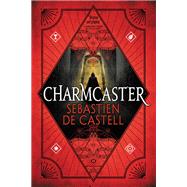 Charmcaster by De Castell, Sebastien, 9780316525848