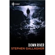 Down River by Stephen Gallagher, 9781473225848