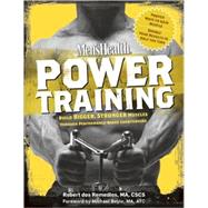 Men's Health Power Training Build Bigger, Stronger Muscles Through Performance-Based Conditioning by Dos Remedios, Robert; Boyle, Michael; Editors of Men's Health Magazi, 9781594865848