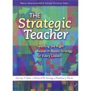 The Strategic Teacher Selecting the Right Research-Based Strategy for Every Lesson by Silver, Harvey F.; Strong, Richard W.; Perini, Matthew J., 9780135035849