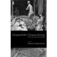 Changing Bodies, Changing Meanings: Studies on the Human Body in Antiquity by Montserrat,Dominic, 9780415135849