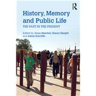 History, Memory and Public Life: The Past in the Present by Maerker; Anna, 9781138905849
