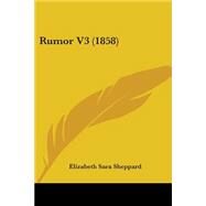 Rumor V3 by Sheppard, Elizabeth Sara, 9781437125849