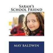 Sarah's School Friend by Baldwin, May, 9781502775849