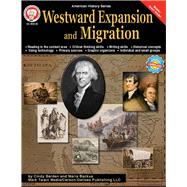 Westward Expansion and Migration by Barden, Cindy; Backus, Maria; Dieterich, Mary; Anderson, Sarah M., 9781580375849
