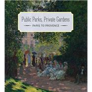 Public Parks, Private Gardens by Ives, Colta, 9781588395849