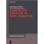 Handbuch Sprache in Der Literatur by Betten, Anne; Fix, Ulla; Wanning, Berbeli, 9783110295849